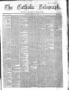 Catholic Telegraph Saturday 04 May 1867 Page 1