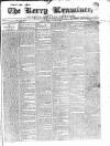 Kerry Examiner and Munster General Observer Tuesday 31 August 1841 Page 1