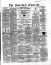 Waterford Chronicle Saturday 18 December 1858 Page 1