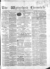 Waterford Chronicle Friday 08 March 1867 Page 1