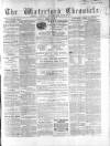 Waterford Chronicle Tuesday 19 March 1867 Page 1