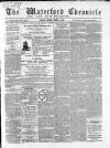 Waterford Chronicle Tuesday 09 March 1869 Page 1