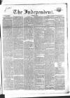 Wexford Independent Saturday 11 December 1858 Page 1