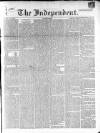 Wexford Independent Saturday 21 June 1862 Page 1