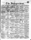 Wexford Independent Saturday 23 June 1866 Page 1