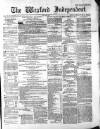 Wexford Independent Saturday 25 January 1873 Page 1