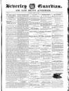 Beverley Guardian Saturday 19 April 1856 Page 1