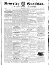 Beverley Guardian Saturday 10 May 1856 Page 1