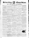 Beverley Guardian Saturday 20 September 1856 Page 1