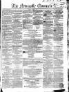 Newcastle Chronicle Friday 30 March 1855 Page 1