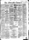 Newcastle Chronicle Friday 25 May 1855 Page 1