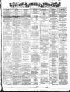 Newcastle Chronicle Saturday 14 March 1868 Page 1
