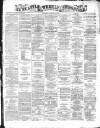 Newcastle Chronicle Saturday 20 April 1872 Page 1