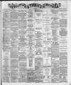 Newcastle Chronicle Saturday 23 November 1872 Page 1