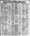 Newcastle Chronicle Saturday 08 March 1873 Page 1
