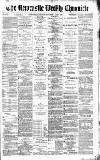 Newcastle Chronicle Saturday 01 May 1886 Page 1