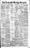 Newcastle Chronicle Saturday 05 June 1886 Page 1