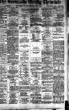 Newcastle Chronicle Saturday 07 May 1887 Page 1