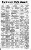 Newcastle Chronicle Saturday 21 April 1888 Page 1