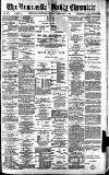 Newcastle Chronicle Saturday 09 February 1889 Page 1