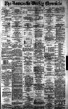 Newcastle Chronicle Saturday 08 June 1889 Page 1