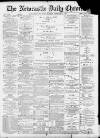 Newcastle Chronicle Monday 01 February 1897 Page 1