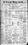 Newcastle Chronicle Saturday 11 March 1899 Page 1