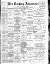 Dorking and Leatherhead Advertiser Saturday 25 February 1899 Page 1