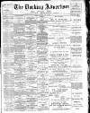 Dorking and Leatherhead Advertiser Saturday 05 August 1899 Page 1