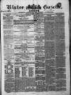 Ulster Gazette Saturday 23 September 1854 Page 1