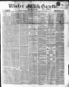 Ulster Gazette Saturday 02 February 1856 Page 1
