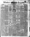 Ulster Gazette Saturday 09 February 1856 Page 1