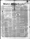 Ulster Gazette Saturday 30 January 1858 Page 1