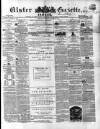 Ulster Gazette Saturday 27 March 1858 Page 1