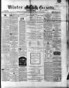 Ulster Gazette Saturday 15 May 1858 Page 1