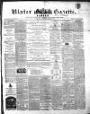 Ulster Gazette Saturday 06 August 1859 Page 1