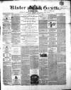 Ulster Gazette Saturday 27 August 1859 Page 1