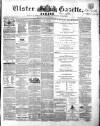 Ulster Gazette Saturday 16 March 1861 Page 1