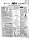 Ulster Gazette Saturday 13 July 1861 Page 1
