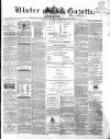 Ulster Gazette Saturday 03 August 1861 Page 1