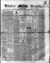 Ulster Gazette Saturday 23 August 1862 Page 1