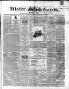 Ulster Gazette Saturday 07 March 1863 Page 1