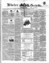Ulster Gazette Saturday 30 May 1863 Page 1