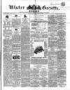 Ulster Gazette Saturday 06 June 1863 Page 1