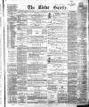 Ulster Gazette Saturday 27 May 1865 Page 1