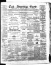 Cork Advertising Gazette Wednesday 17 February 1858 Page 1