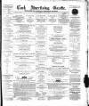 Cork Advertising Gazette Wednesday 21 July 1858 Page 1