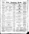 Cork Advertising Gazette Wednesday 17 November 1858 Page 1
