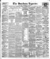 Southern Reporter and Cork Commercial Courier Thursday 09 November 1854 Page 1
