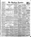 Southern Reporter and Cork Commercial Courier Tuesday 03 April 1855 Page 1
